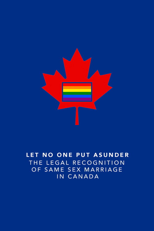 Let No One Put Asunder: The Legal Recognition of Same Sex Marriage in Canada Poster