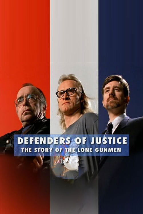 Defenders of Justice: The Story of The Lone Gunmen Poster