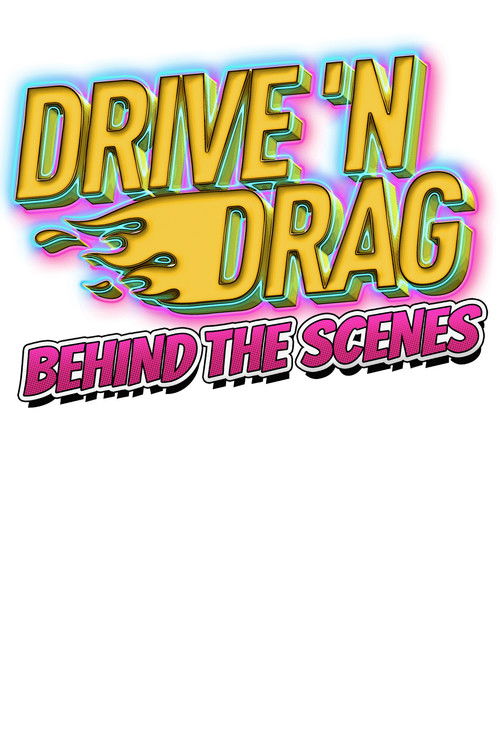 Drive 'N Drag 2021: Behind The Scenes Poster