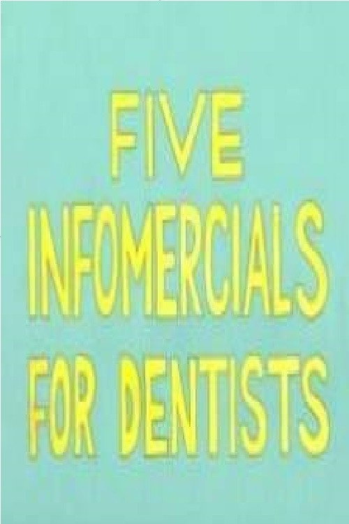 Five Infomercials for Dentists Poster