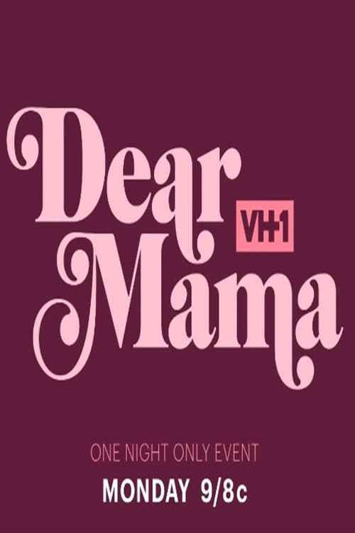 Dear Mama: A Love Letter To Moms Poster