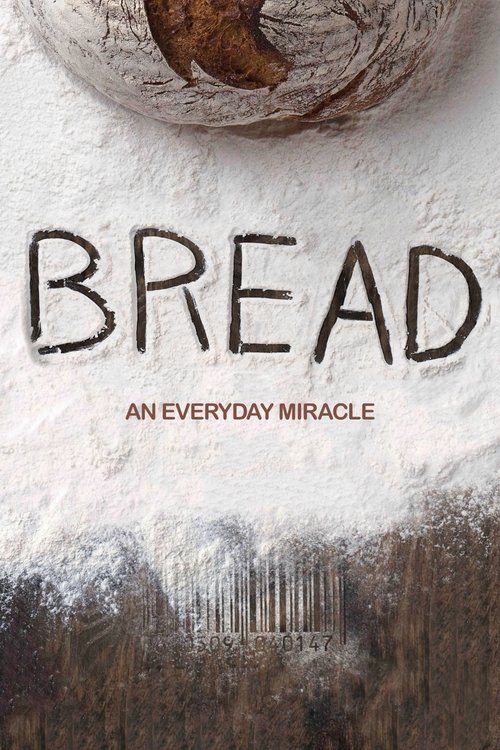 Bread: An Everyday Miracle Poster