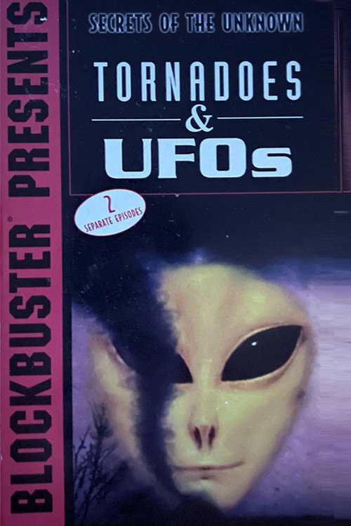 Secrets of the Unknown: Tornadoes & UFOs Poster