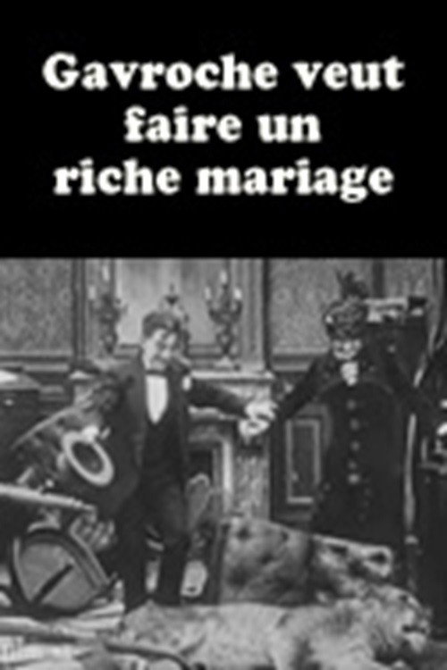 Gavroche veut faire un riche mariage Poster