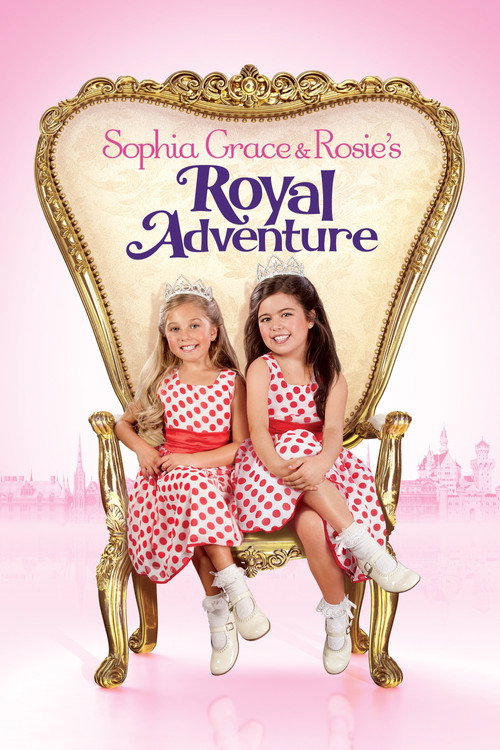 Sophia Grace & Rosie's Royal Adventure Poster