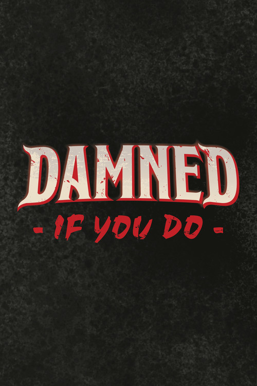 Damned If You Do Poster