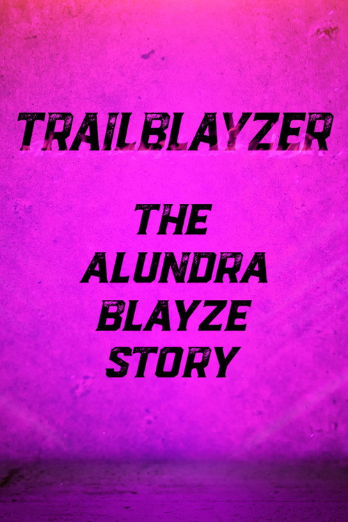 TrailBlayzer: The Alundra Blayze Story Poster