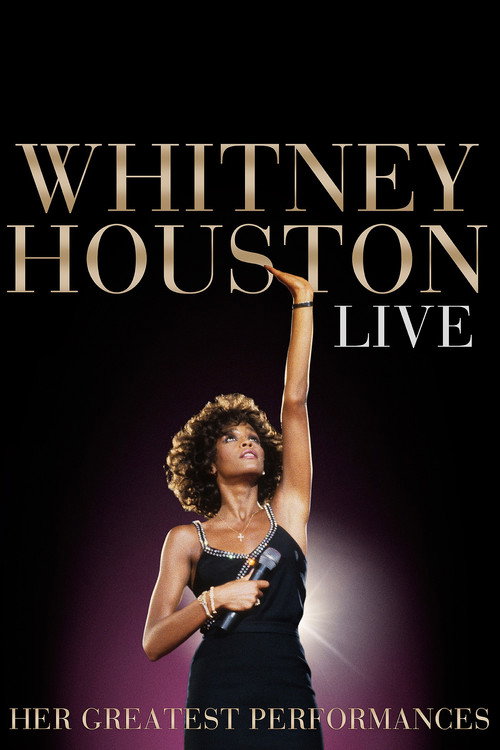 Whitney Houston Live: Her Greatest Performances Poster
