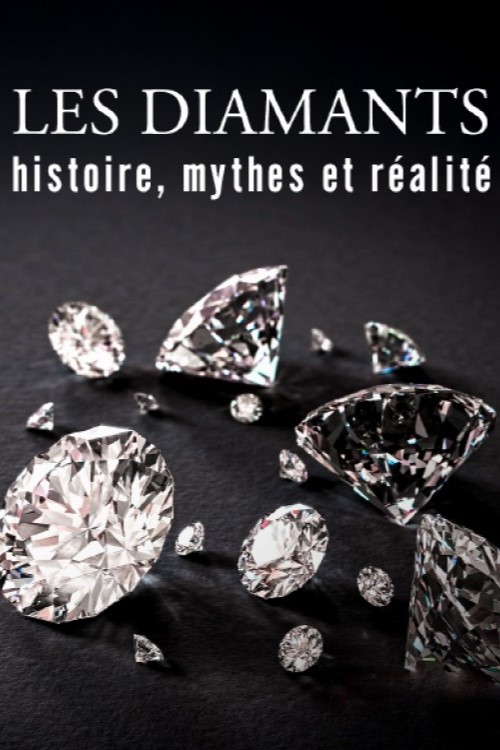 Les diamants : Histoire, mythes et réalité Poster