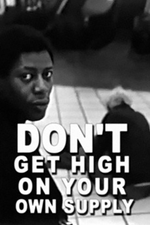 Don't Get High on Your Own Supply Poster