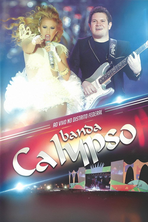 Banda Calypso: Ao Vivo No Distrito Federal Poster