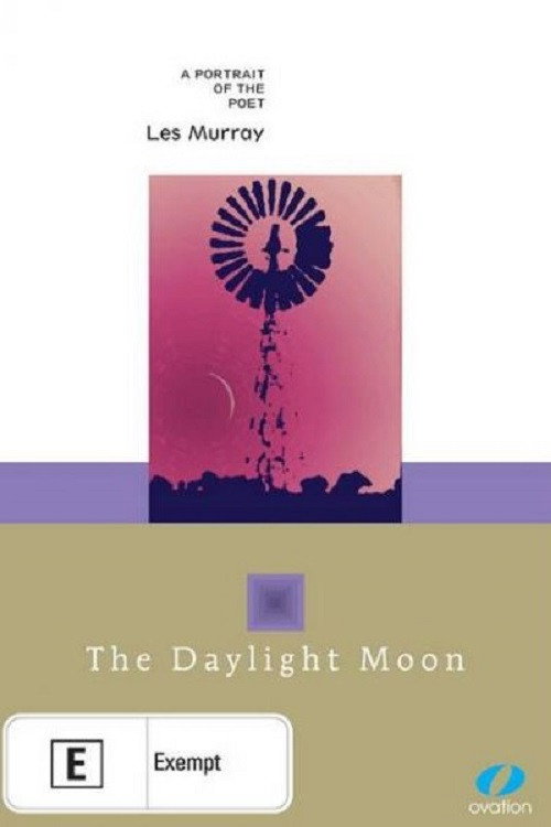 The Daylight Moon: Les Murray Poster