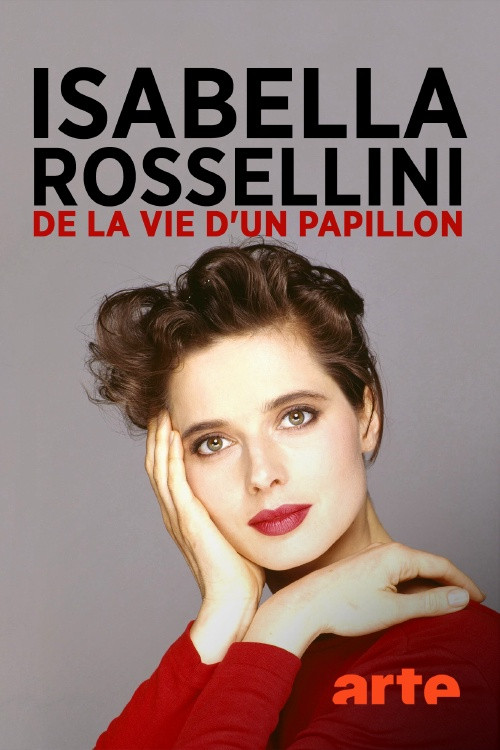 Isabella Rossellini - Aus dem Leben eines Schmetterlings Poster
