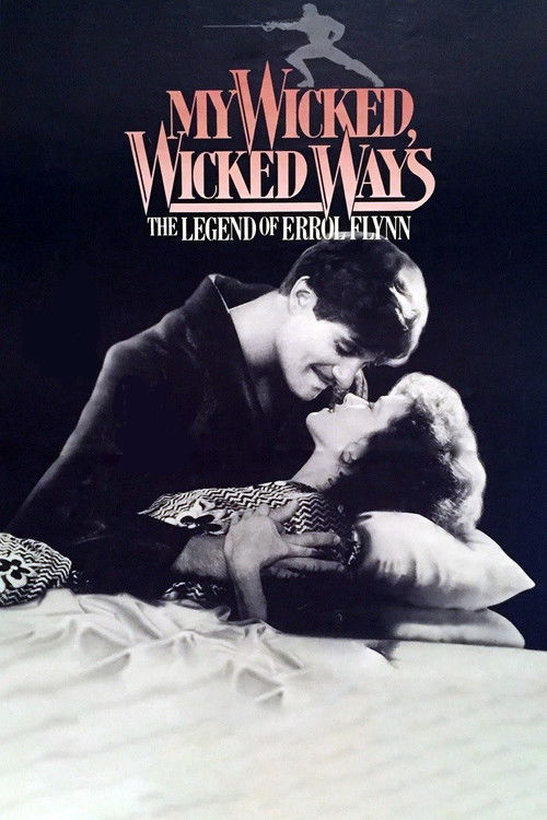 My Wicked, Wicked Ways: The Legend of Errol Flynn Poster