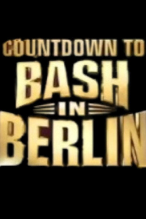 Countdown to WWE Bash in Berlin Poster