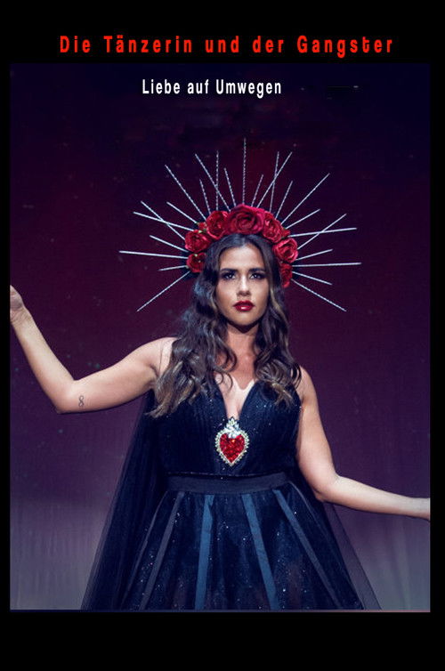 Die Tänzerin und der Gangster - Liebe auf Umwegen Poster