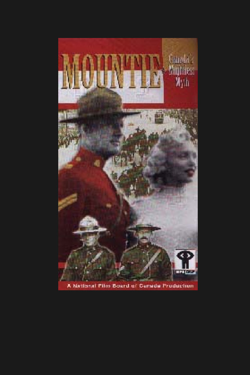 Mountie: Canada's Mightiest Myth Poster