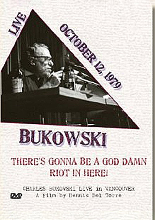 Charles Bukowski: There's Gonna Be a God Damn Riot in Here Poster