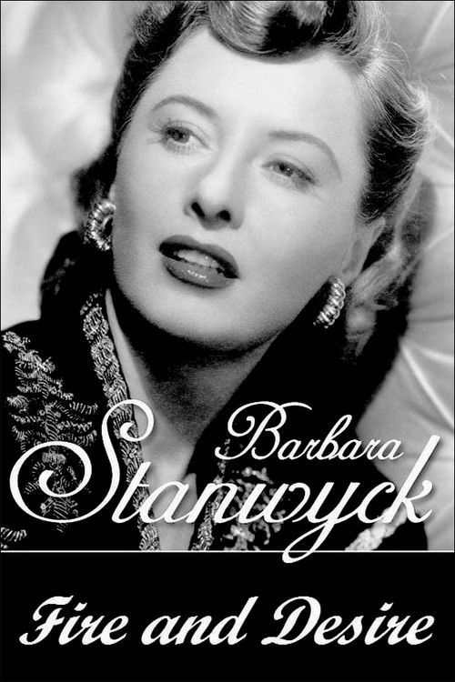 Barbara Stanwyck: Fire and Desire Poster