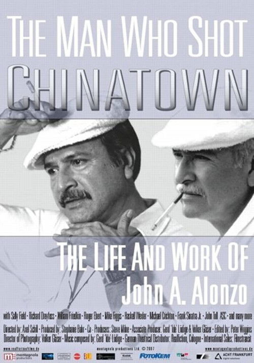 The Man Who Shot Chinatown: The Life and Work of John A. Alonzo Poster
