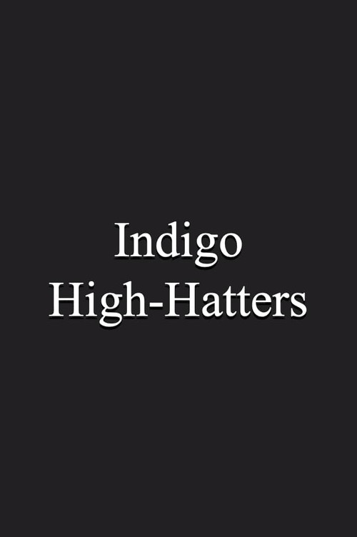 Indigo High-Hatters Poster