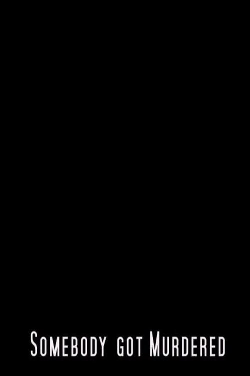 Somebody Got Murdered Poster