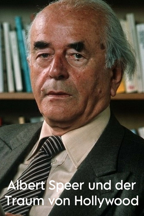 Albert Speer und der Traum von Hollywood Poster