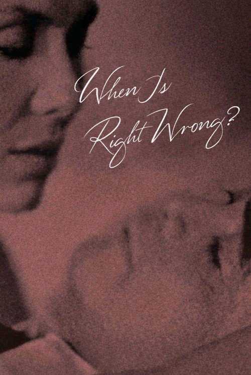 When Is Right Wrong? Poster