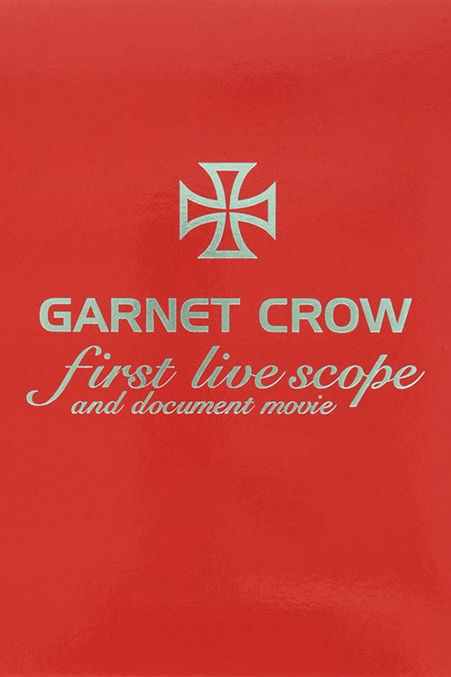 GARNET CROW first live scope and documento movie Poster