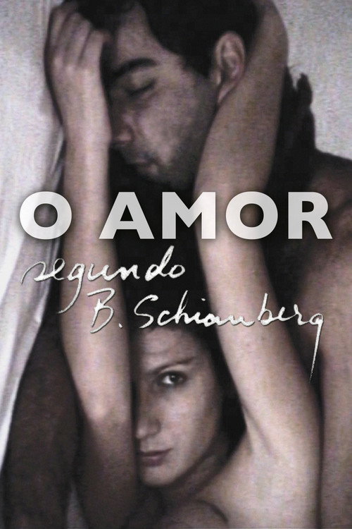 O Amor Segundo B. Schianberg Poster