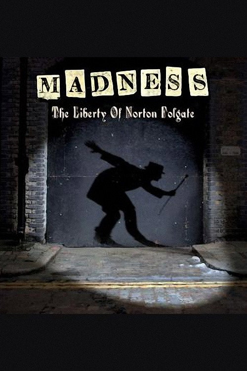 Madness: The Liberty of Norton Folgate Poster