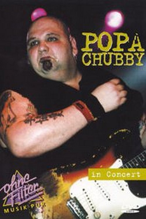 Popa Chubby - In Concert: Ohne Filter Poster