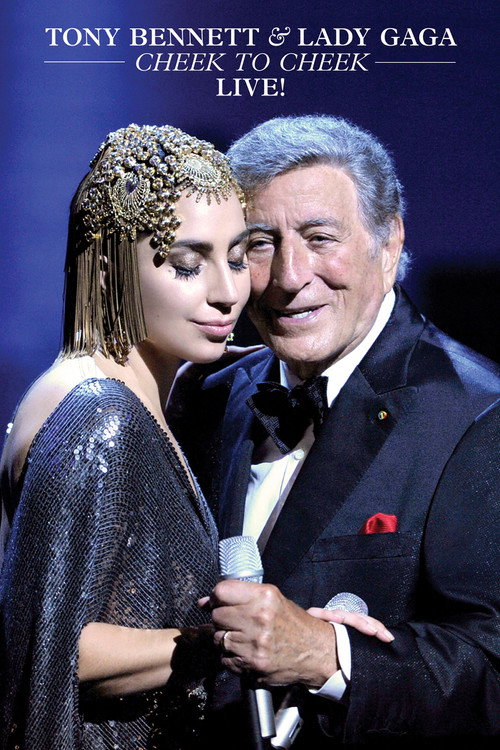 Tony Bennett & Lady Gaga: Cheek to Cheek Live Poster