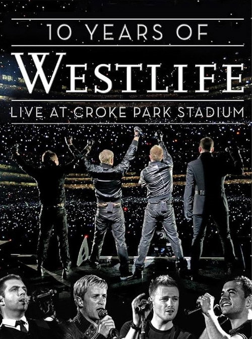 10 Years Of Westlife: Live At Croke Park Stadium Poster