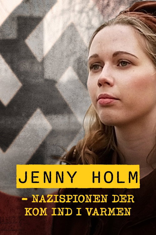 Jenny Holm - Nazispionen der kom ind i varmen Poster