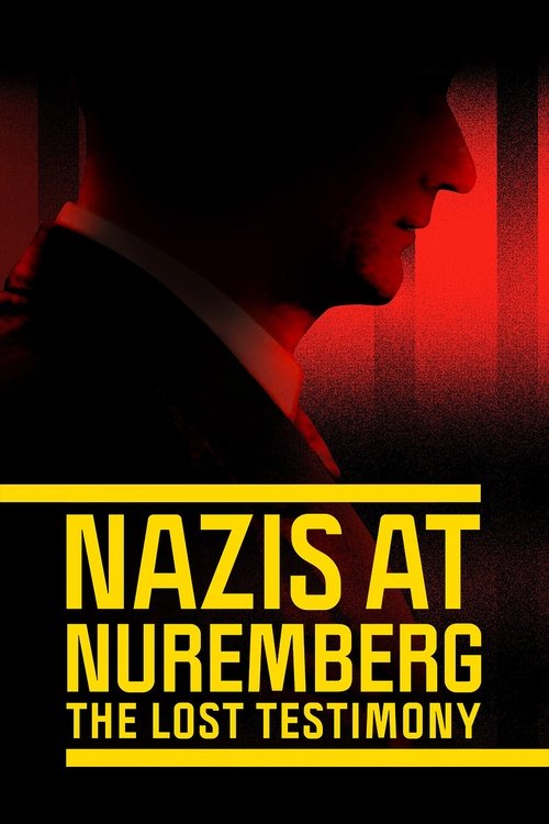 Nazis at Nuremberg: The Lost Testimony Poster