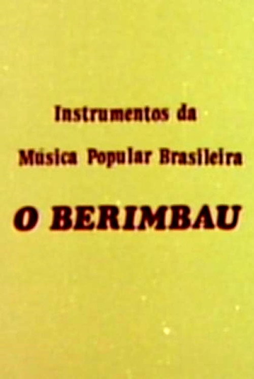 Instrumentos da Música Popular Brasileira - O Berimbau Poster