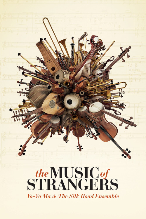 The Music of Strangers: Yo-Yo Ma and the Silk Road Ensemble Poster