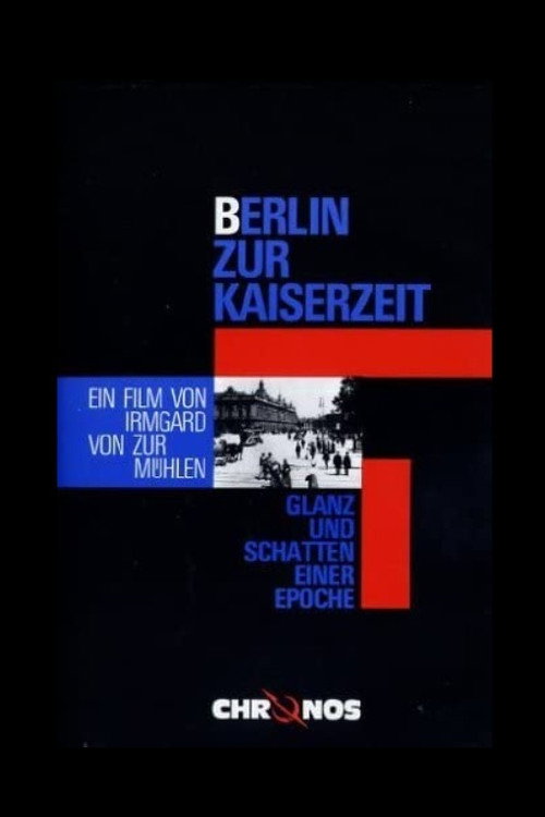 Berlin zur Kaiserzeit - Glanz und Schatten einer Epoche Poster