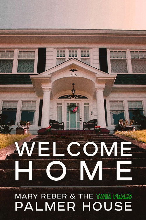Welcome Home: Mary Reber and the Twin Peaks Palmer House Poster