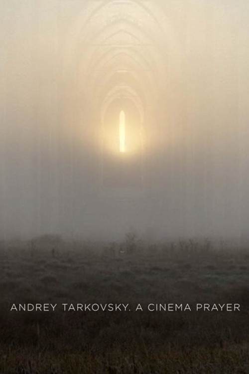 Andrey Tarkovsky. A Cinema Prayer Poster