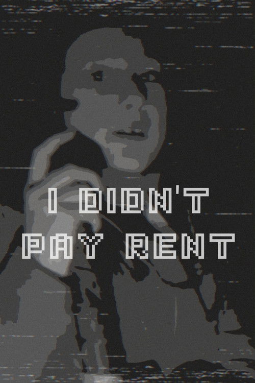 I didn't pay rent Poster