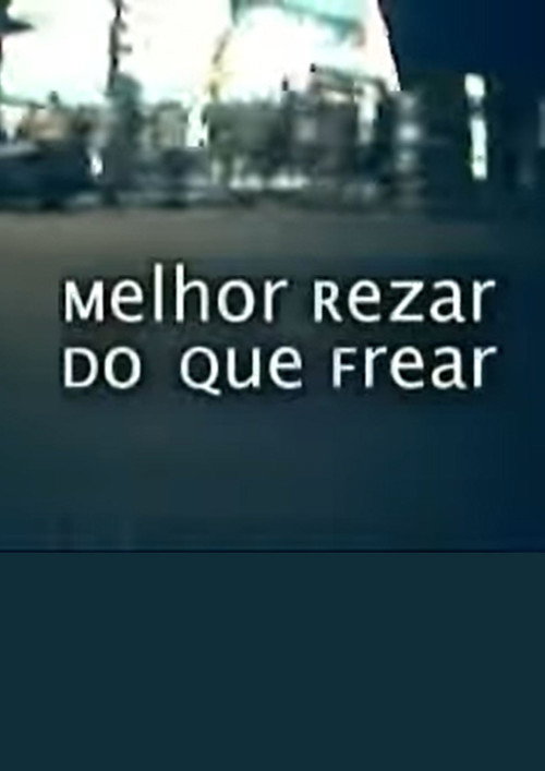 Melhor Rezar Do Que Frear Poster