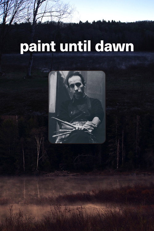 Paint Until Dawn: a documentary on art in the life of James Gahagan Poster