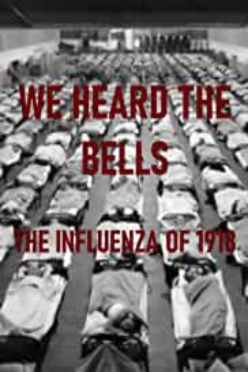 We Heard the Bells: The Influenza of 1918 Poster