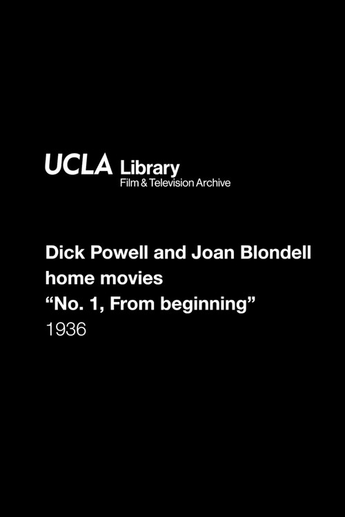 Dick Powell and Joan Blondell home movies: "No. 1, From beginning" Poster