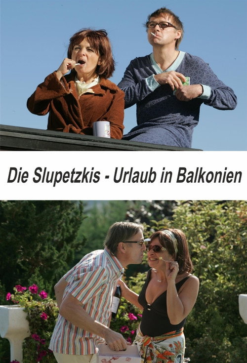 Die Slupetzkis - Urlaub in Balkonien Poster