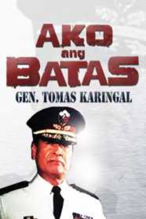 Ako Ang Batas: Gen. Tomas Karingal Poster