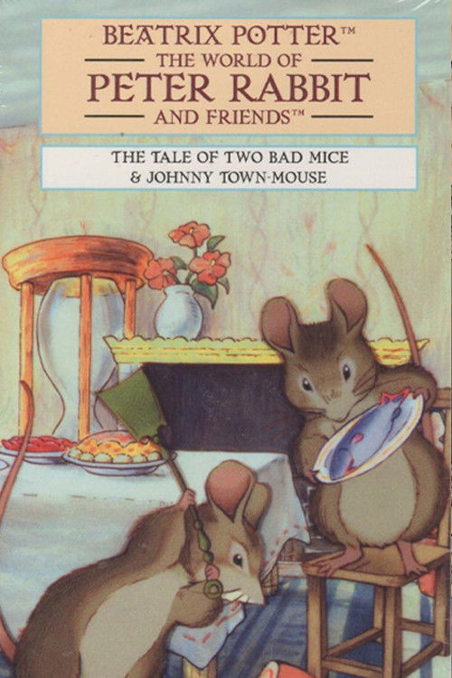 The World of Peter Rabbit and Friends: The Tale of Two Bad Mice and Johnny Town-Mouse Poster
