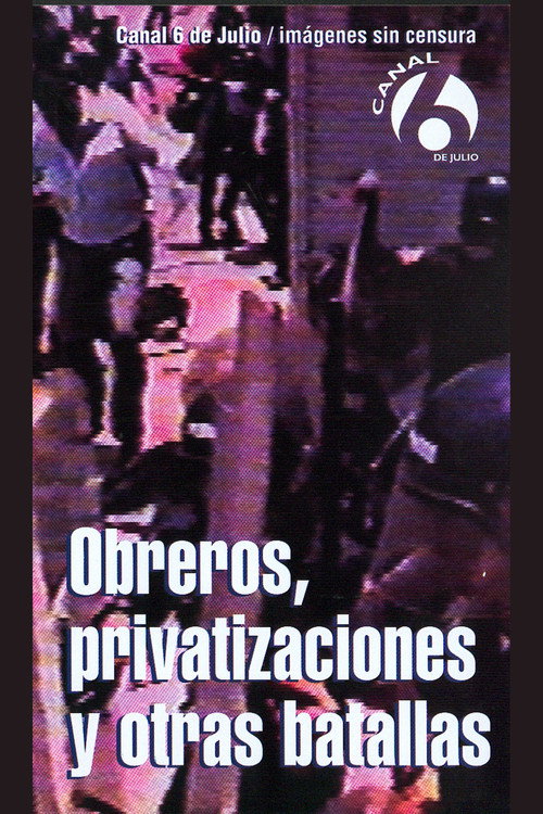 Obreros, privatizaciones y otras batallas Poster